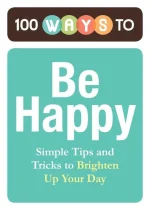 100 Ways to Be Happy