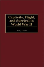 Captivity, Flight, and Survival in World War II