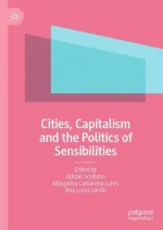 Cities, Capitalism and the Politics of Sensibilities