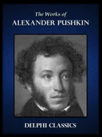 Delphi Collected Works of Alexander Pushkin (Illustrated)