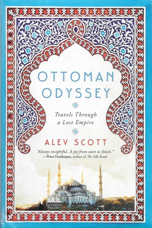 Ottoman Odyssey: Travels Through a Lost Empire