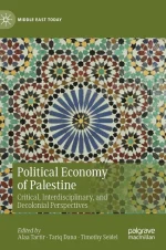 Political Economy of Palestine: Critical, Interdisciplinary, and Decolonial Perspectives