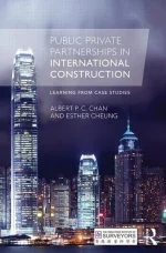 Public Private Partnerships in International Construction: Learning From Case Studies