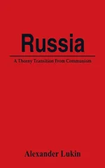 Russia: A Thorny Transition From Communism