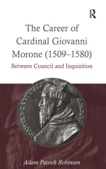 The Career of Cardinal Giovanni Morone