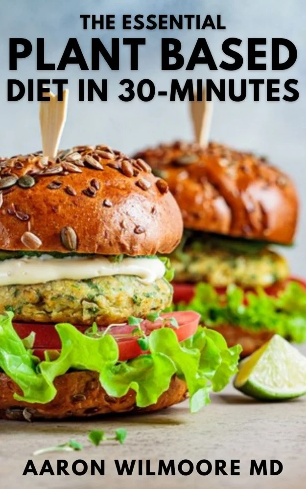 The ESSENTIAL PLANT BASED DIET IN 30-MINUTES