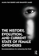 The History, Evolution, and Current State of Female Offenders