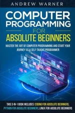 Computer Programming for Absolute Beginners