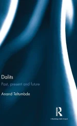 Dalits: Past, Present and Future