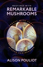 Meetings With Remarkable Mushrooms