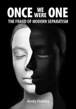 Once We Were One: The Fraud of Modern Separatism