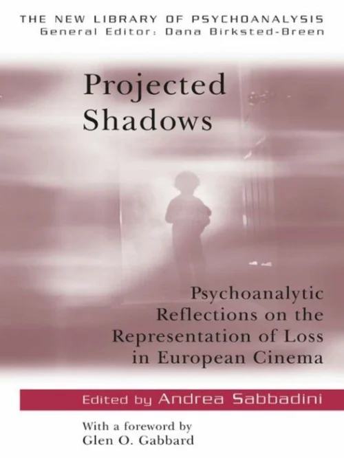 Projected Shadows: Psychoanalytic Reflections on the Representation of Loss in European Cinema