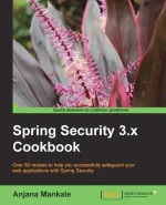 Spring Security 3.x Cookbook