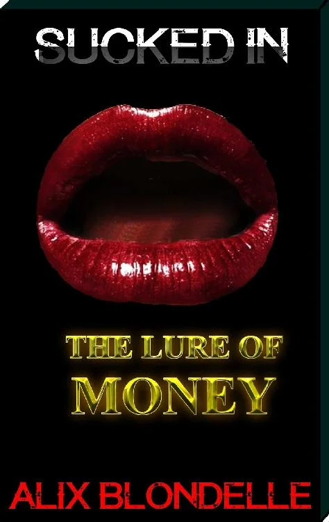 Sucked In: The Lure of Money