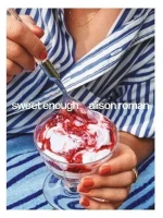 Sweet Enough: A Dessert Cookbook