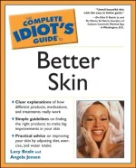 The Complete Idiot's Guide to Better Skin