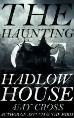 The Haunting of Hadlow House: The Complete Series