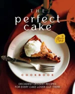 The Perfect Cake Cookbook