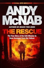 The Rescue: The True Story of the SAS Mission to Save Hostages From the Taliban