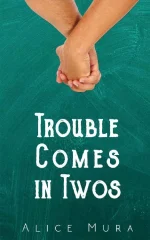 Trouble Comes in Twos