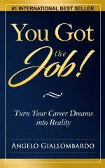 You Got the Job! Turn Your Career Dreams Into Reality