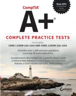CompTIA A+ Complete Practice Tests: Core 1 Exam 220-1201 and Core 2 Exam 220-1202