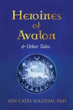 Heroines of Avalon & Other Tales