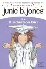 Junie B. Jones Is a Graduation Girl