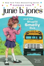 Junie B. Jones and the Stupid Smelly Bus