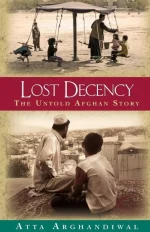 Lost Decency: The Untold Afghan Story