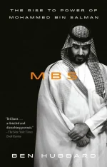 MBS: The Rise to Power of Mohammed Bin Salman