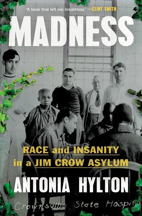 Madness: Race and Insanity in a Jim Crow Asylum