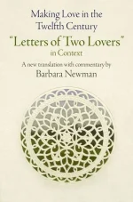 Making Love in the Twelfth Century: Letters of Two Lovers