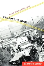 One for the Road: Drunk Driving Since 1900