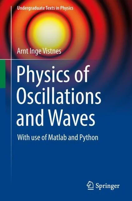 Physics of Oscillations and Waves: With Use of Matlab and Python