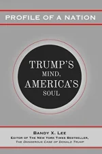 Profile of a Nation: Trump’s Mind, America’s Soul