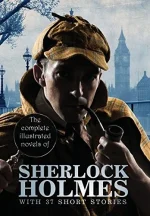 The Complete Illustrated Novels of Sherlock Holmes