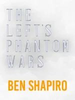 The Left's Phantom Wars