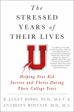 The Stressed Years of Their Lives: Helping Your Kid Survive and Thrive During Their College Years