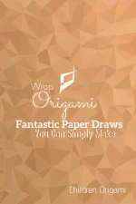 Wrap Origami Fantastic Paper Draws You Can Simply Make