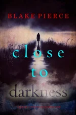 Close to Darkness