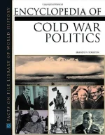 Encyclopedia of Cold War Politics