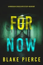 For Now