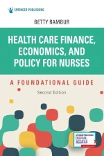 Health Care Finance, Economics, and Policy for Nurses, Second Edition