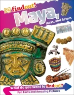 Mayans, Aztecs and Incas - DKfindout!