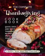 The Complete Thanksgiving Cookbook – Book 1