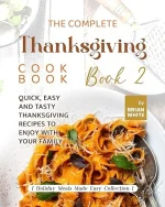 The Complete Thanksgiving Cookbook – Book 2