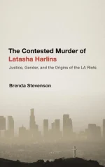 The Contested Murder of Latasha Harlins