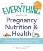 The Everything Guide to Pregnancy Nutrition Health