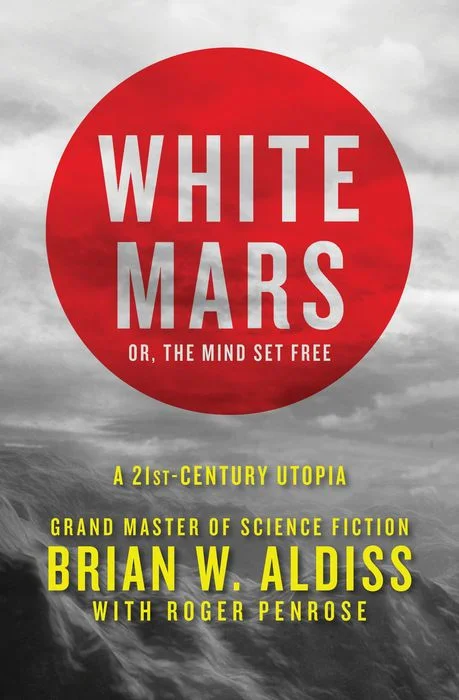 White Mars; Or, the Mind Set Free